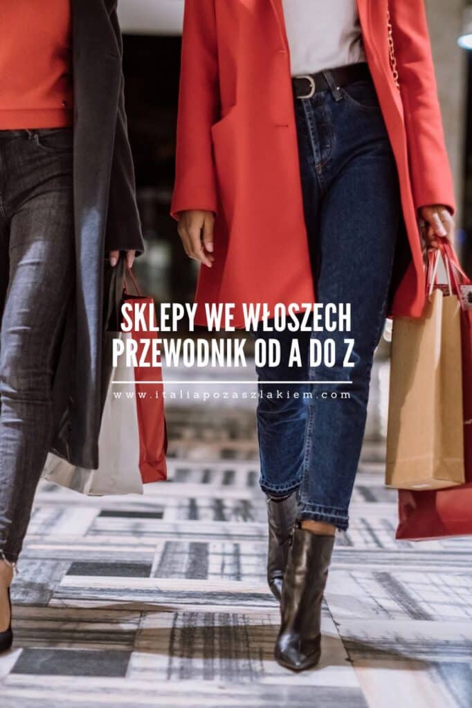 Sklepy we Włoszech – przewodnik od A do Z